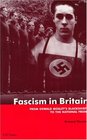 Fascism in Britain A History 19181945