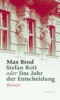Stefan Rott oder Das Jahr der Entscheidung Max Brod  Ausgewhlte Werke