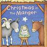 Christmas in the Manger Padded Board Book A Christmas Holiday Book for Kids