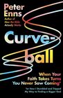 Curveball When Your Faith Takes Turns You Never Saw Coming