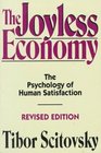 The Joyless Economy The Psychology of Human Satisfaction