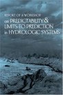 Report of a Workshop on Predictability  LimitsToPrediction in Hydrologic Systems