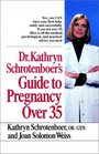 Dr Kathryn Schrotenboer's Guide to Pregnancy Over 35
