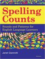 Spelling Counts Sounds and Patterns for English Language Learners