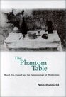 The Phantom Table  Woolf Fry Russell and the Epistemology of Modernism