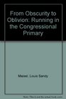 From Obscurity to Oblivion: Running in the Congressional Primary