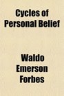 Cycles of Personal Belief
