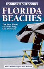 Foghorn Outdoors Florida Beaches 2 Ed The Best Places to Swim Play Eat and Stay