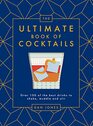 The Ultimate Book of Cocktails Over 100 of Best Drinks to Shake Muddle and Stir