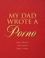 My Dad Wrote a Porno The Fully Annotated Edition of Rocky Flintstone's Belinda Blinked