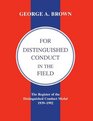 For Distinguished Conduct in the Field The Register of the Distinguished Conduct Medal 19391992