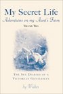 My Secret Life The Sex Diaries of a Victorian Gentleman Adventures on My Aunt's Farm Vol II