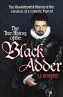 The True History of the Blackadder The Unadulterated Tale of the Creation of a Comedy Legend