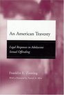 An American Travesty  Legal Responses to Adolescent Sexual Offending