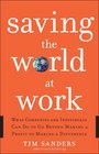 Saving the World at Work What Companies and Individuals Can Do to Go Beyond Making a Profit to Making a Difference