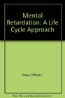 Mental Retardation A LifeCycle Approach