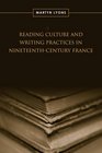 Reading Culture  Writing Practices in NineteenthCentury France