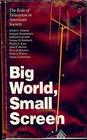 Big World Small Screen The Role of Television in American Society