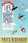 The Travelers Guide to Life at Warp Speed