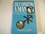 Becoming a Man Basic Information Guidance and Attitudes on Sex for Boys