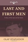 Last and First Men A Story of the near and far future