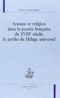 Science et religion dans la pensee franaise du xviiie siecle  le mythe du