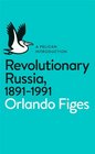Revolutionary Russia 18911991 A Pelican Introduction