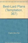 Best-Laid Plans (Harlequin Temptation, No 367)