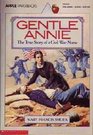 Gentle Annie The True Story of a Civil War Nurse