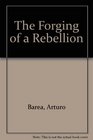 The Forging of a Rebellion