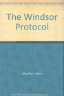 The Windsor Protocol