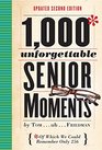 1000 Unforgettable Senior Moments Of Which We Could Remember Only 254