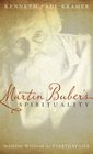 Martin Buber's Spirituality Hasidic Wisdom for Everyday Life