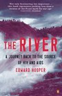 The River A Journey Back to the Source of HIV and AIDS
