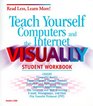 Teach Yourself Computers and the Internet Visually Student Workbook