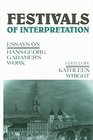 Festivals of Interpretation Essays on HansGeorg Gadamer's Work