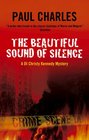 The Beautiful Sound of Silence: A DI Christy Kennedy Myster (Inspector Christy Kennedy Mysteries) (Di Christy Kennedy Mystery)