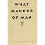 What manner of man