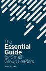 The Essential Guide for Small Group Leaders