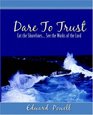 Dare to Trust