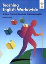 Teaching English Worldwide A Practice Guide to Teaching English