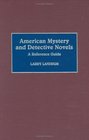 American Mystery and Detective Novels: A Reference Guide (American Popular Culture)