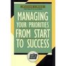 Managing Your Priorities from Start to Success