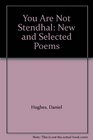 You Are Not Stendhal New and Selected Poems