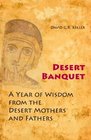 Desert Banquet A Year of Wisdom From the Desert Mothers and Fathers