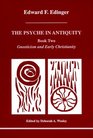 The Psyche in Antiquity Gnosticism and Early Christianity  From Paul of Tarsus to Augustine