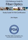 FOA Reference Guide to Fiber Optics Study Guide to FOA Certification