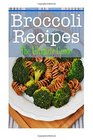 Broccoli Recipes The Ultimate Guide