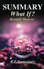 Summary  What If By Randall Munroe  Serious Scientific Answers to Absurd Hypothetical Questions