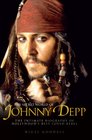 The Secret World of Johnny Depp The Intimate Biography of Hollywood's Best Loved Rebel